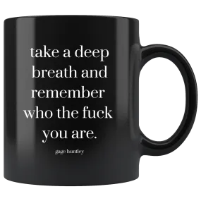 Remember Who The F You Are- Coffee Mug